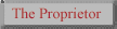 The Proprietor